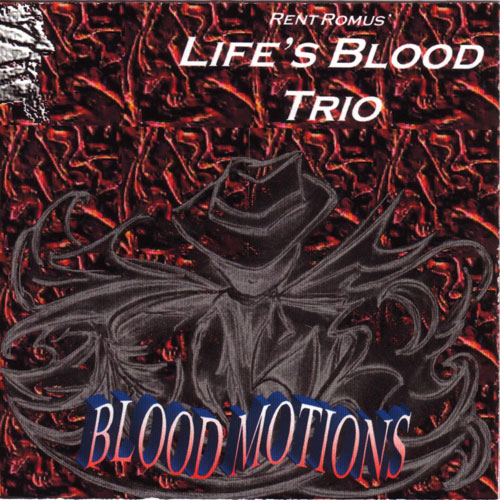 Rent Romus' Life's Blood Trio - Blood Motions