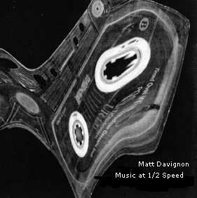 Matt Davignon, Music at Half Speed
