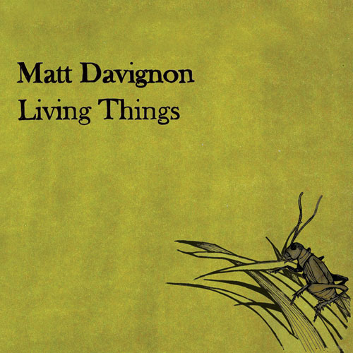 Matt Davignon, Living Things