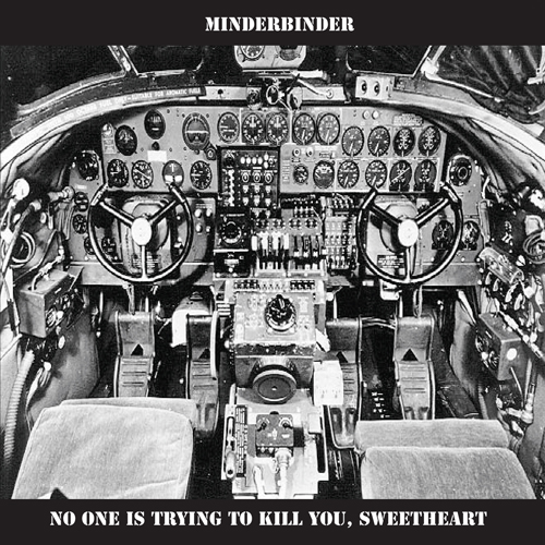 Minderbinder, No One is Trying To Kill You, Seetheart