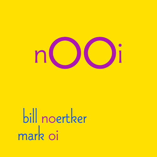 Bill Noertker, Mark Oi - nOOi