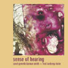 Fred Lonberg-Holm, sense of hearing