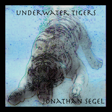 Jonathan Segel, Underwater Tigers 