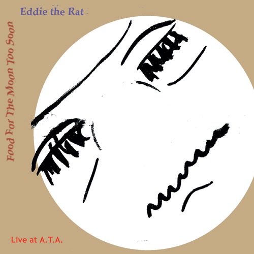 Eddie the Rat, Food for the Moon Too Soon
