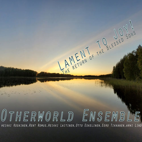Otherworld Ensemble - Lament to Joy