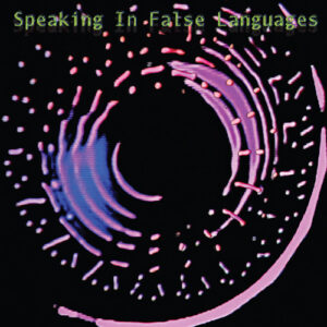 Speaking in False Languages