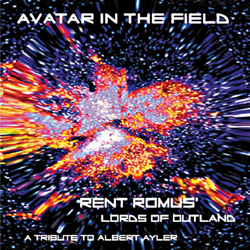 Avatar In The Field, A Tribute to Albert Ayler