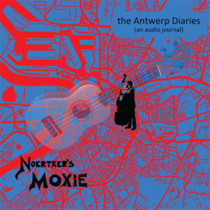 the Antwerp Diaries (an audio journal)
